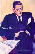 Words Alone The Poet T.S. Eliot cover