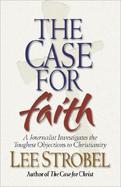 The Case For Faith A Journalist Investigates The Toughest Objections To Christianity cover