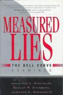 Measured Lies: The Bell Curve Examined cover