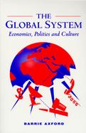 The Global System Economics, Politics and Culture cover