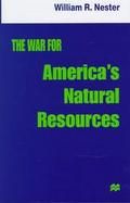 The War for America's Natural Resources cover