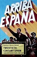 Twentieth-Century Spain Politics and Society in Spain 1898-1998 cover