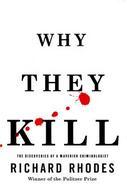 Why They Kill: The Discoveries of a Maverick Criminologist cover