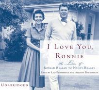 I Love You Ronnie The Letters of Ronald Reagan to Nancy Reagan cover