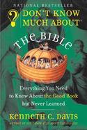 Don't Know Much About the Bible Everything You Need to Know About the Good Book but Never Learned cover