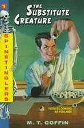 Spinetingler #01: The Substitute Creature cover
