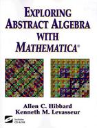 Exploring Abstract Algebra With Mathematica cover
