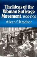The Ideas of the Woman Suffrage Movement, 1890-1920 cover