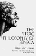 Stoic Philosophy of Seneca Essays and Letters cover