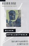 Black Intellectuals Race and Responsibility in American Life cover