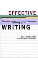 Effective Writing: Stunning Sentences, Powerful Paragraphs, and Riveting Reports cover