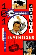 101 Unuseless Japanese Inventions cover