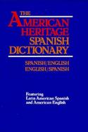 The American Heritage Spanish Dictionary: Spanish/English: Enlgish/Spanish cover