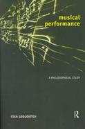 Musical Performance A Philosophical Study cover