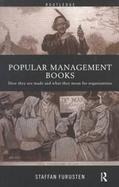 Popular Management Books How They Are Made and What They Mean for Organizations cover