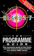 Blake's 7 the Programme Guide: The Complete Guide to the Facts and the Science Fiction Behind... cover