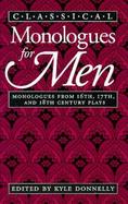 Classical Monologues for Men Monologues from 16th, 17th, and 18th Century Plays cover
