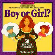 Boy or Girl? 50 Fun Ways to Find Out cover