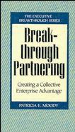 Breakthrough Partnering Creating a Collective Enterprise Advantage cover