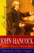 John Hancock Merchant King and American Patriot cover