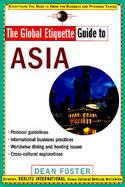 The Global Etiquette Guide to Asia Everything You Need to Know for Business and Travel Success cover