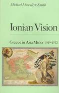 Ionian Vision Greece in Asia Minor, 1919-1922 cover