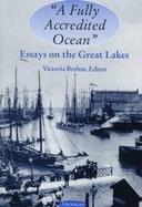 A Fully Accredited Ocean: Essays on the Great Lakes cover