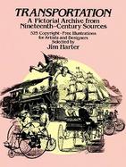 Transportation A Pictorial Archive from Nineteenth-Century Sources  Five Hundred Twenty-Five Copyright-Free Illustrations for Artists and Designer cover