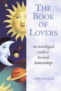 The Book of Lovers: An Astrological Guide to Personal Relationships cover