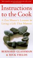 Instructions to the Cook A Zen Master's Lessons in Living a Life That Matters cover