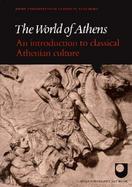 World of Athens An Introduction to Classical Athenian Culture cover