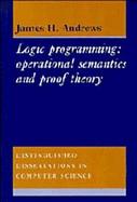 Logic Programming Operational Semantics and Proof Theory cover