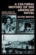 A Cultural History of the American Novel Henry James to William Faulkner cover