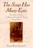 The Soup Has Many Eyes: From Shtetl to Chicago- A Memoir of One Family's Journey Through History cover
