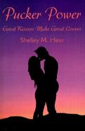 Pucker Power Great Kissers Make Great Lovers cover