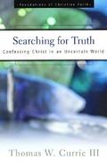 Searching for Truth Confessing Christ in an Uncertain World cover