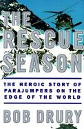 The Rescue Season: The Heroic Story of the 210th Rescue Squad-Alaska's Parajumpers cover