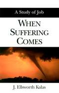 When Suffering Comes A Study of Job cover