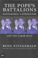 The Pope's Battalions Santamaris, Catholicism and the Labor Split cover