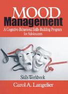 Mood Management A Congnitive-Behavioral Skills-Building Program for Adolesents  Skills Workbook cover
