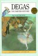 Degas The Painted Gesture cover