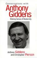 Conversations With Anthony Giddens Making Sense of Modernity cover