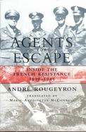 Agents for Escape: Inside the French Resistance, 1939-1945 cover
