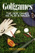 Golfgames: The Side Games We Play and Wager cover