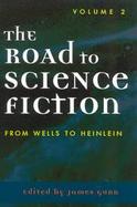 The Road to Science Fiction From Wells to Heinlein (volume2) cover