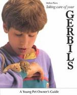 Taking Care of Your Gerbils cover