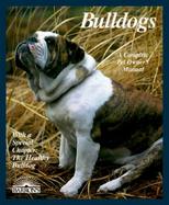 Bulldogs Everything About Purchase, Care, Nutrition, Breeding, Behavior, and Training cover