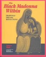 The Black Madonna Within Drawings, Dreams, Reflections cover