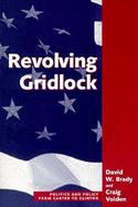 Revolving Gridlock Politics and P9Licy from Carter to Clinton cover