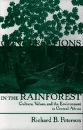Conversations in the Rainforest: Culture, Values, and the Environment in Central Africa cover